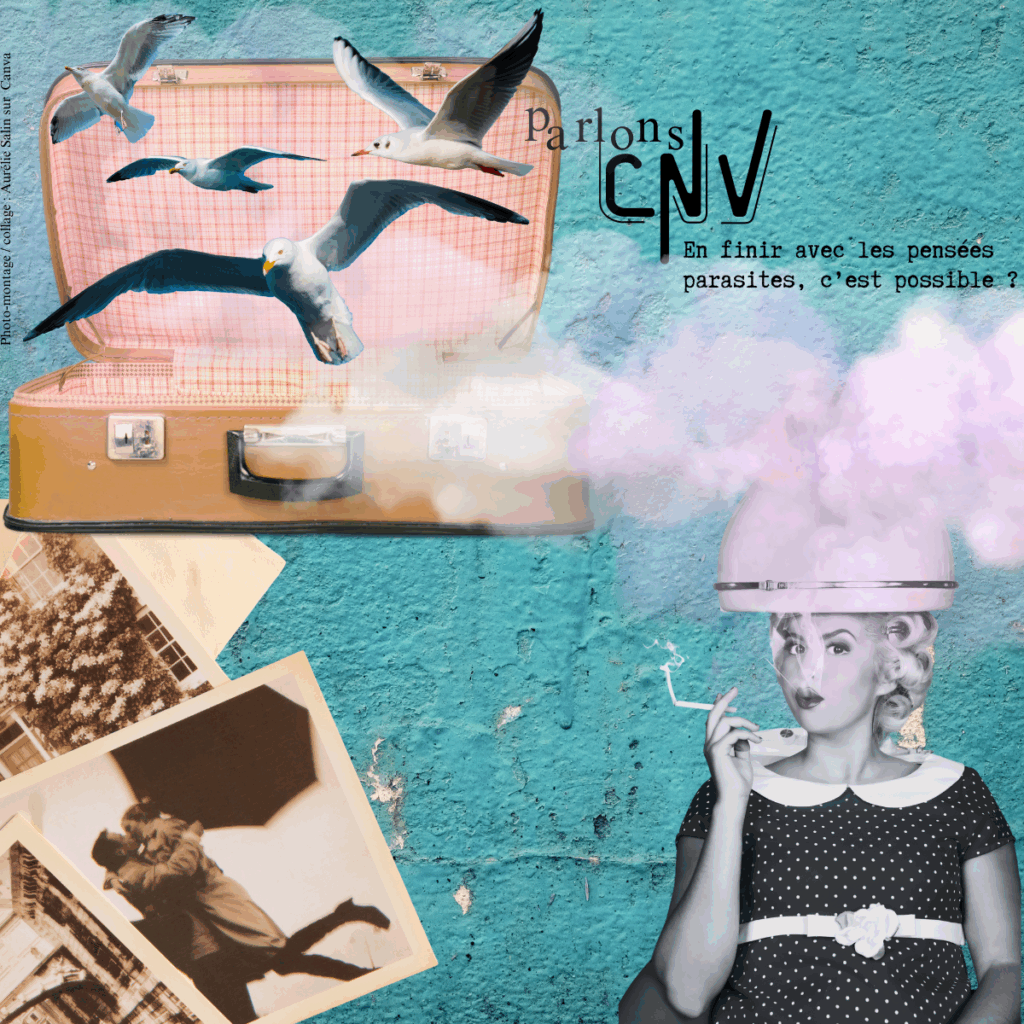 limiter-les-pensees-parasites-grace-a-la-cnv-photocollage-aspourmgrh